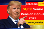 $1750 Senior Pension Bonus 2025: Who Qualifies, How to Apply, and December Payment Dates