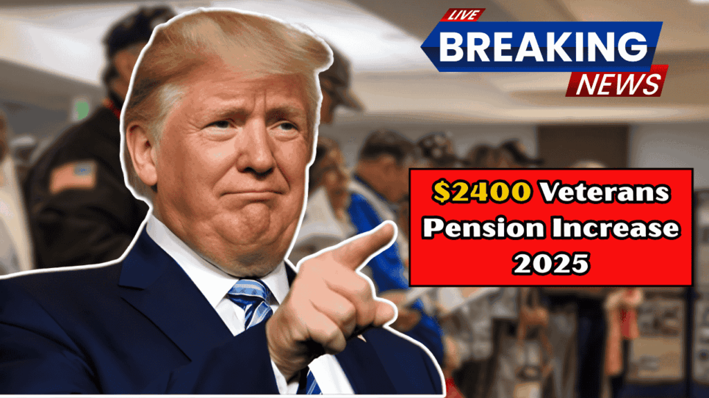 $2400 Veterans Pension Increase 2025: How to Apply and December Payment Schedule