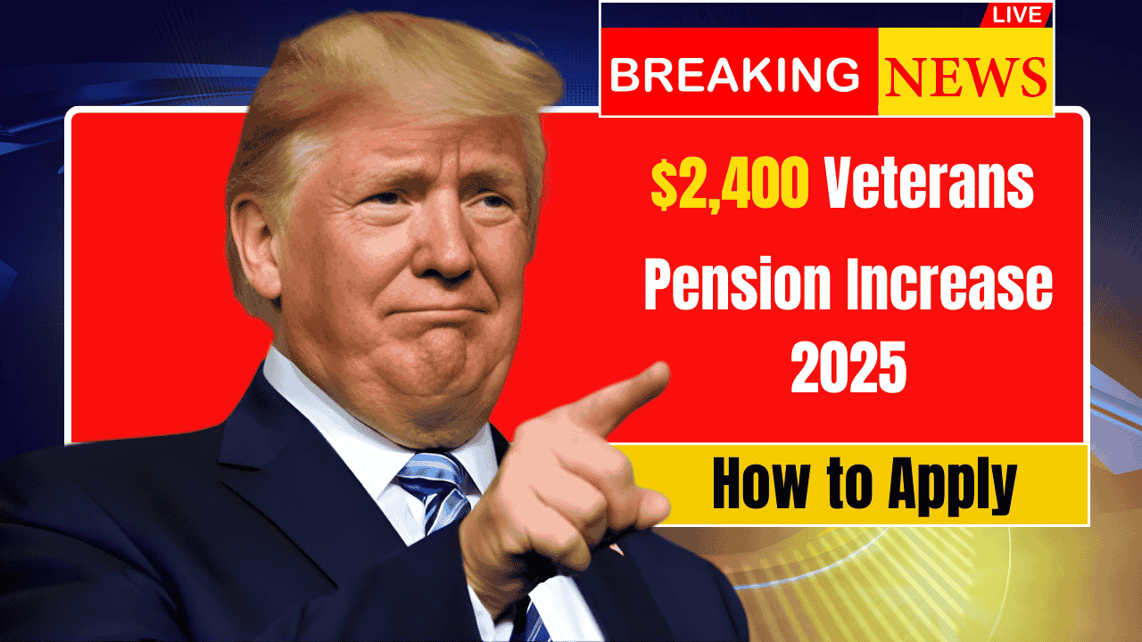 $2400 Veterans Pension Increase 2025: How to Apply and December Payment Schedule
