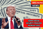 $2500 Social Security Pension Increase 2025: How to Claim It and Key Payout Dates