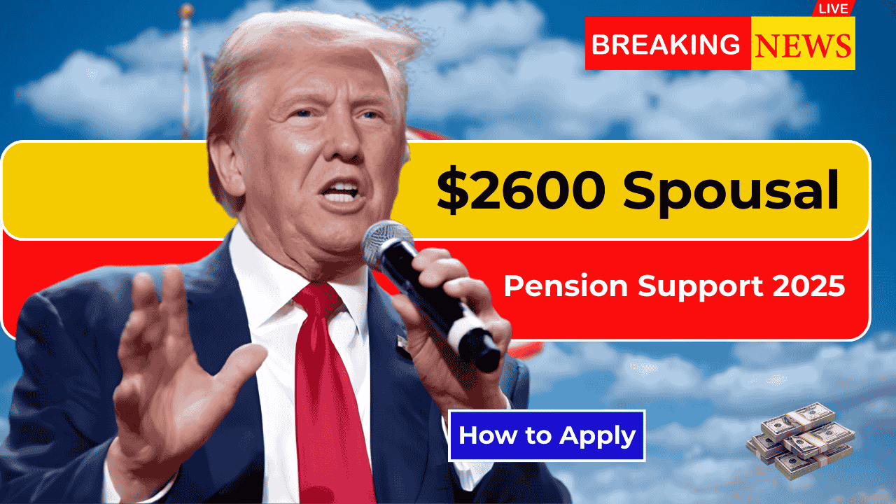 $2600 Spousal Pension Support 2025: How to Apply and December Payment Calendar