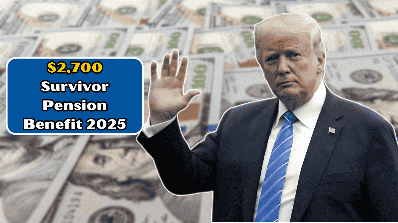 $2700 Survivor Pension Benefit 2025: Who Gets It, How to Apply, and December Payouts