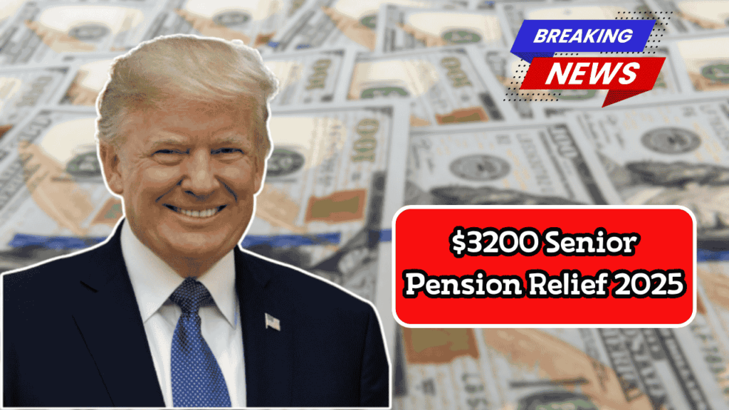 $3200 Senior Pension Relief 2025: Who Can Apply and December Deposit Timeline