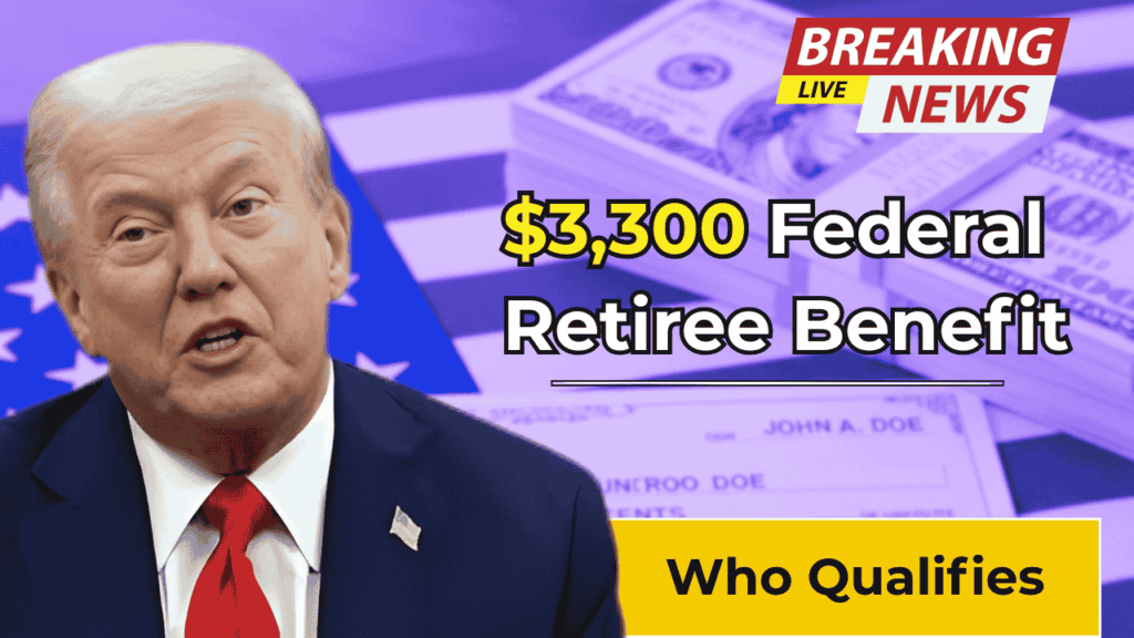 $3300 Federal Retiree Benefit 2025: Who Qualifies and December Deposit Dates