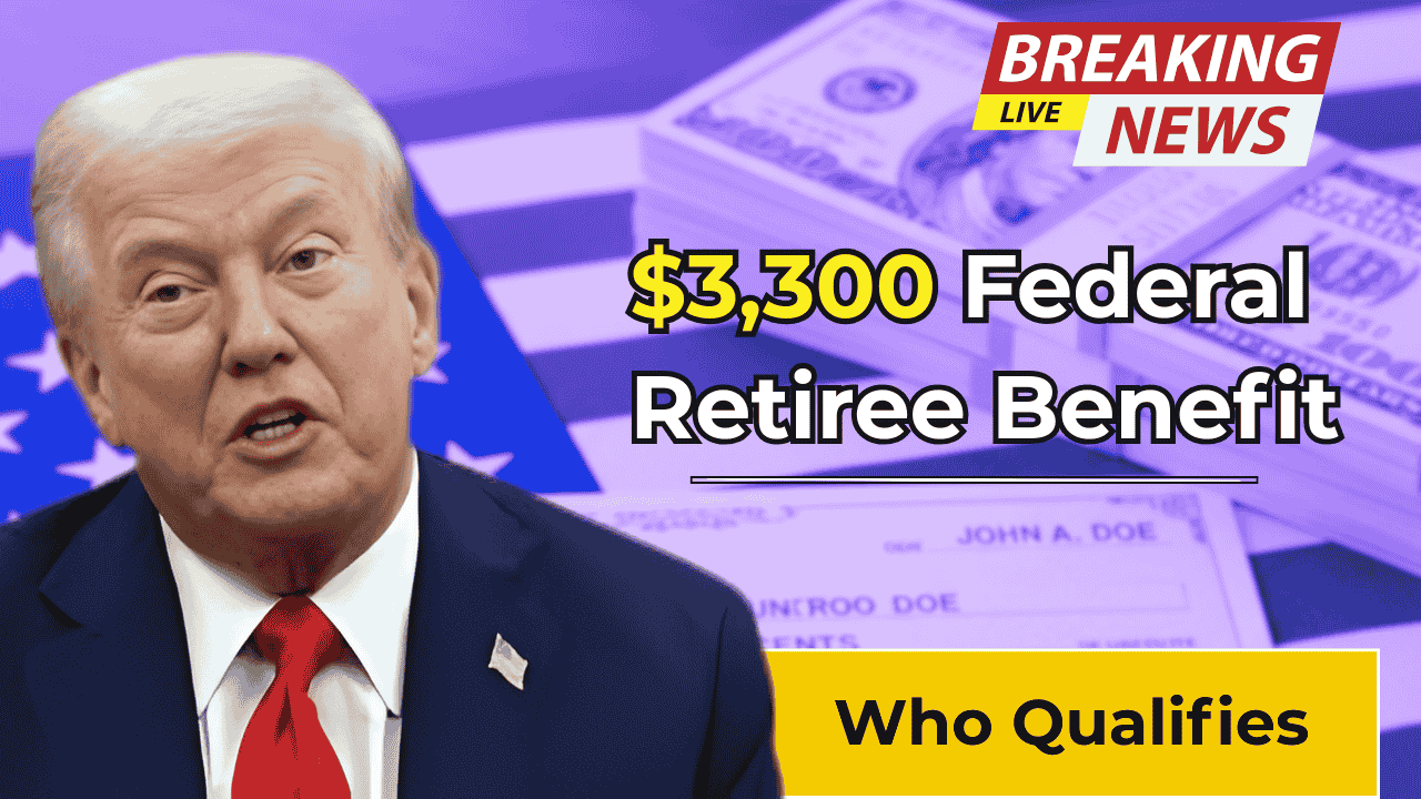 $3300 Federal Retiree Benefit 2025: Who Qualifies and December Deposit Dates